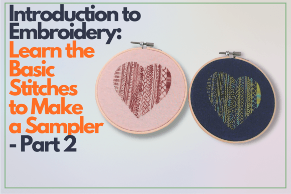Introduction to Embroidery Stitches: Part 2